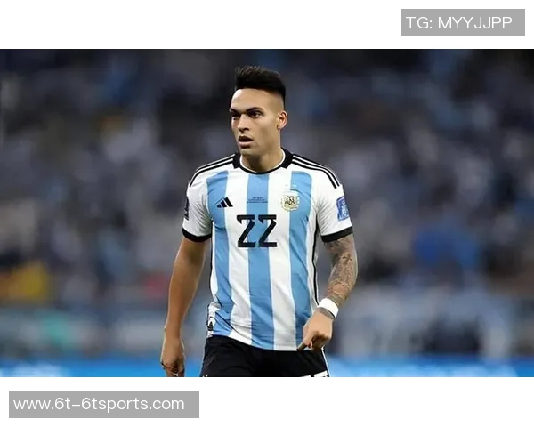 劳塔罗谈进球重要性强调国家队进球的珍贵价值